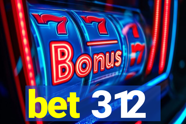 bet 312